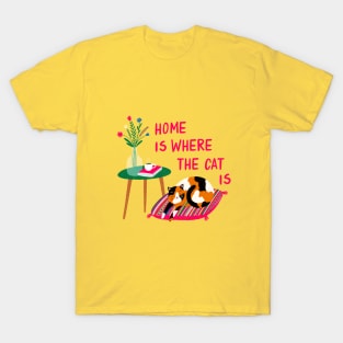 home is where the cat is T-Shirt